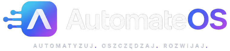 AutomateOS - Automatyzuj. Oszczędzaj. Rozwijaj.